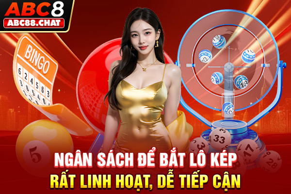 Ngân sách để bắt lô kép rất linh hoạt, dễ tiếp cận