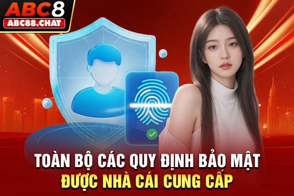 Toàn bộ các quy định bảo mật được nhà cái cung cấp